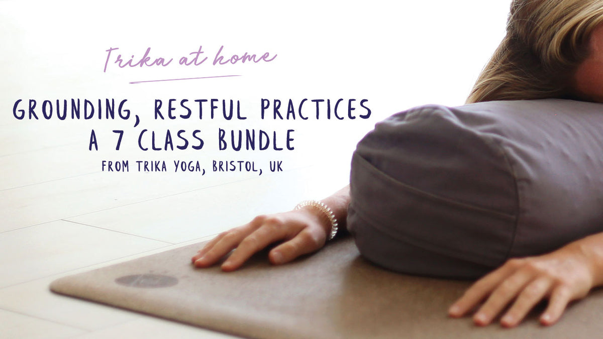 Trika at Home: Grounding, Restful Practices: 7 class bundle | trikayoga